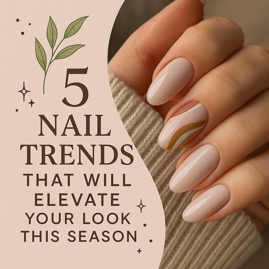 🌿 “5 Nail Trends That Will Elevate Your Look This Season”
